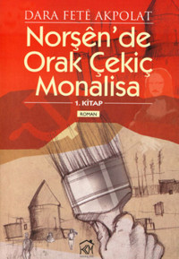 NorşnDe Orak Çekiç Monalisa Fete Akpolat Kurgu Kültür