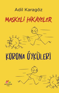 Maskeli Hikayeler - Korona Öyküleri Adil Karagöz Mevsimler Kitap