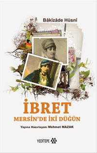 İbret Mersin'de İki Düğün Bakizade Hüsni Yeditepe Yayınevi