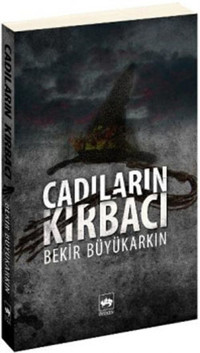 Cadıların Kırbacı Bekir Büyükarkın Ötüken Neşriyat