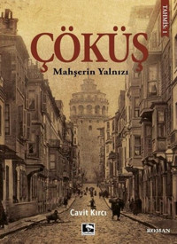 Çöküş - Mahşerin Yalnızı Cavit Kırcı Çınaraltı Yayınları