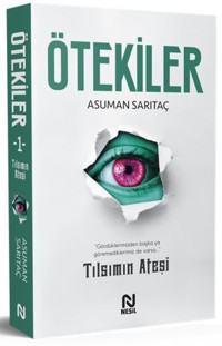 Ötekiler - Tılsımın Ateşi Asuman Sarıtaç Nesil Yayınları