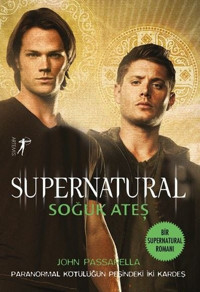 Supernatural - Soğuk Ateş John Passarella Artemis Yayınları