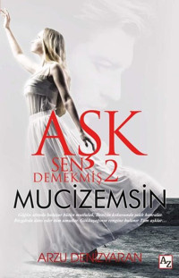 Aşk Sen Demekmiş 2 - Mucizemsin Arzu Denizyaran Az Kitap