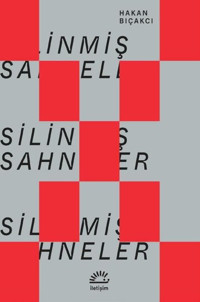 Silinmiş Sahneler Hakan Bıçakcı İletişim Yayınları