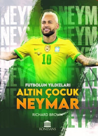 Altın Çocuk Neymar - Futbolun Yıldızları Richard Brown Rönesans Yayınları