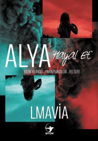 Alya: Hayal Et Lmavia Arrow Kitap