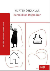 Karanlıktan Doğan Nur Nurten Özkanlar Ange Yayınları