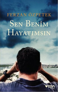 Sen Benim Hayatımsın Ferzan Özpetek Can Yayınları