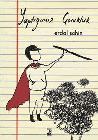 Yaptığımız Çocukluk Erdal Şahin Küsurat