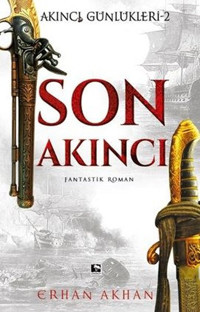 Son Akıncı - Akıncı Günlükleri 2 Erhan Akhan Çınaraltı Yayınları