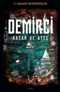 Demirci - Kazan ve Ateş Yiğit Hakan Mermeroluk Karakum