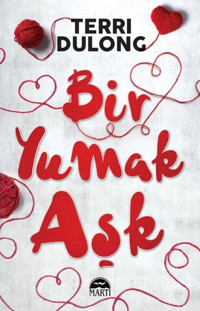 Bir Yumak Aşk Terri Dulong Martı Yayınları