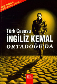 Türk Casusu İngiliz Kemal Ortadoğu'da Esat Tomruk Geçit