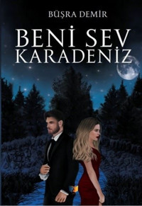 Beni Sev Karadeniz Büşra Demir Ateş Yayınları