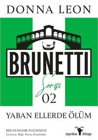 Yaban Ellerde Ölüm - Brunetti Serisi 2 Donna Leon Ayrıksı Kitap
