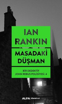 Masadaki Düşman - Bir Dedektif John Rebus Polisiyesi 4 Ian Rankin Alfa Yayıncılık