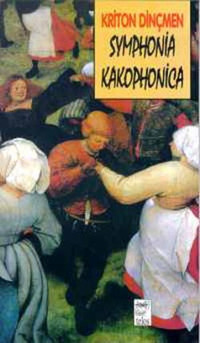 Symphonia Kakophonica Kriton Dinçmen Telos Yayıncılık