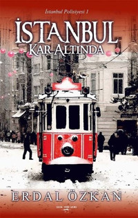 İstanbul Kar Altında-İstanbul Polisiyesi 1 Erdal Özkan Sokak Kitapları Yayınları