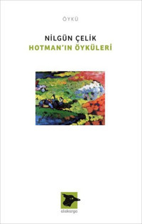 Hotman'ın Öyküleri Nilgün Çelik Alakarga