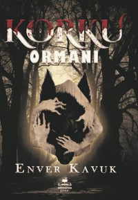 Korku Ormanı Enver Kavuk Almina Kitap