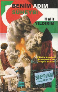 Benim Adım Süheyb! Filistin Meselesi Kapsamında Bir Gençlik Romanı Halit Yıldırım Yafes Yayınları