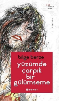 Yüzümde Çarpık Bir Gülümseme Bilge Berze Boyut Yayın Grubu