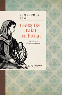 Taaşşuk-ı Talat ve Fitnat - Türk Edebiyatı Klasikleri Şemsettin Sami Kopernik Kitap