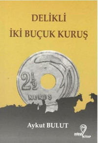 Delikli İki Buçuk Kuruş Aykut Bulut Mana Kitap