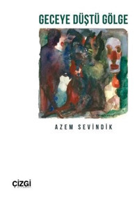 Geceye Düştü Gölge Azem Sevindik Çizgi Kitabevi