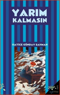 Yarım Kalmasın Hatice Günday Şahman h2o Kitap