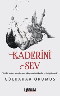 Kaderini Sev Gülbahar Okumuş Librum Kitap