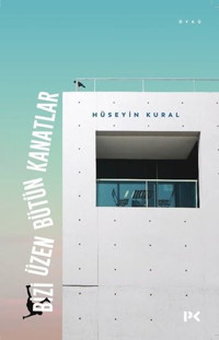 Bizi Üzen Bütün Kanatlar Hüseyin Kural Profil Kitap
