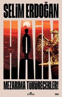 Hain - Mezarıma Tükürecekler! Selim Erdoğan Kronik Kitap