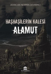 Haşhaşilerin Kalesi: Alamut Asyacan Nermin Devrimci Rönesans Yayınları
