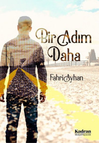 Bir Adım Daha Fahri Ayhan Kadran Medya&Yayıncılık