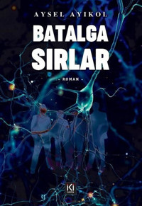 Batalga Sırlar Aysel Ayıkol İki Nokta Kitabevi