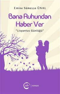 Bana Ruhundan Haber Ver-Lisyantus Günlüğü Emine Sümeyye Ünal Sıfır Yayınları