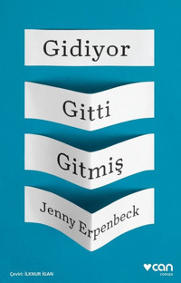 Gidiyor Gitti Gitmiş Jenny Erpenbeck Can Yayınları