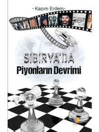 Sibirya'da Piyonların Devrimi Kazım Erdem Ateş Yayınları
