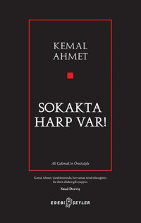 Sokakta Harp Var! Kemal Ahmet Edebi Şeyler