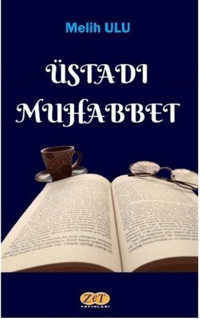 Üstadı Muhabbet Melih Ulu Zet Yayınları