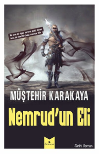 Nemrud'un Eli Müştehir Karakaya Serencam Yayınevi