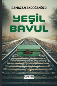 Yeşil Bavul Ramazan Akdoğanözü Cenevre Fikir Sanat