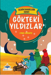 Gökteki Yıldızlar - Seçkin Sahabelerin Hayatı Cuma Karakoç AKSA