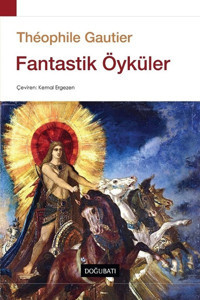 Fantastik Öyküler Theophile Gautier Doğu Batı Yayınları