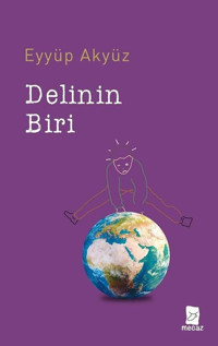 Delinin Biri Eyyüp Akyüz Mecaz