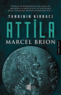 Tanrının Kırbacı Attila Marcel Brion İlgi Kültür Sanat Yayınları