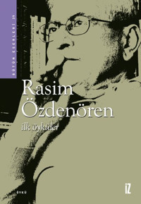 İlk Öyküler - Rasim Özdenören Rasim Özdenören İz Yayıncılık