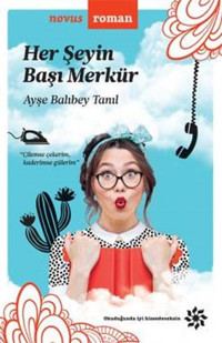 Her Şeyin Başı Merkür Ayşe Balıbey Tanıl Doğan Novus